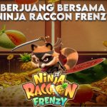 BERJUANG BERSAMA NINJA RACCON FRENZY