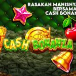 RASAKAN MANISNYA JACKPOT BERSAMA CASH BONANZA